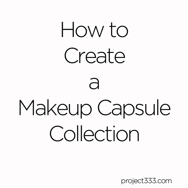 How to Create a Makeup Capsule Collection