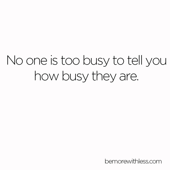 Busyness Quotes to Help You Slow Down Quotes about being too busy